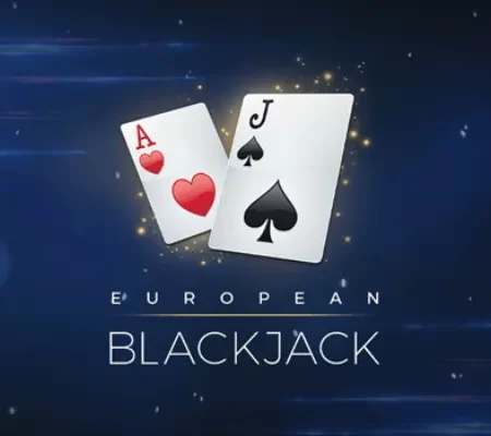 Cách Chơi European Blackjack Chi Tiết Từ Cao Thủ Hàng Đầu