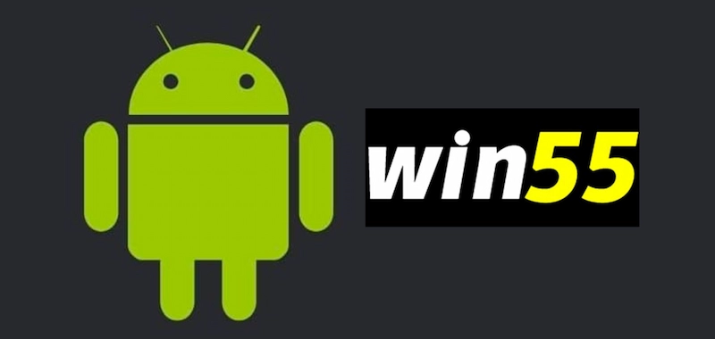 Hướng dẫn tải Win55 app cho Android